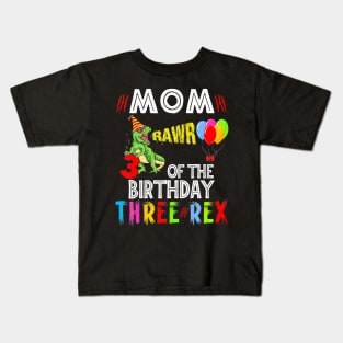 Mom Of The Birthday Three Rex 3 Year Old Birthday Dinosaurs Kids T-Shirt